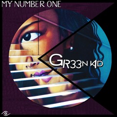 Gr33n KiD ▶  My Number One