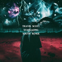Travis Scott - Stargazing (south remix)