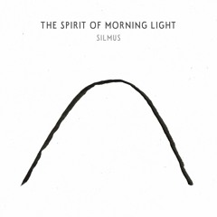 The Spirit Of Morning Light - SILMUS