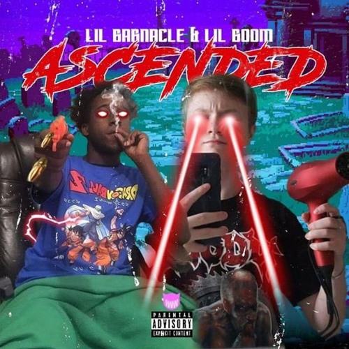 LIL BARNACLE x LIL BOOM - ASCENDED