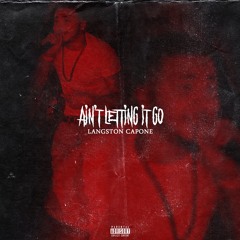 Aint Lettin it Go Freestyle