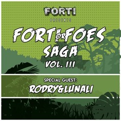 Forti or Foes Saga Vol. 3 w/ Special Guests: Rodry & Lunali