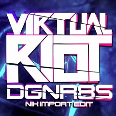Virtual Riot - DGNR8S (Nik Import Edit) - Free Download