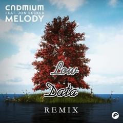 Cadmium - Melody ft. Jon Becker (Low Data Remix)
