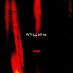 Nav - Nothing On Me (Slowed)