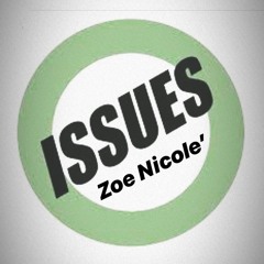 "ISSUES" COVER BY ZOE NICOLE'