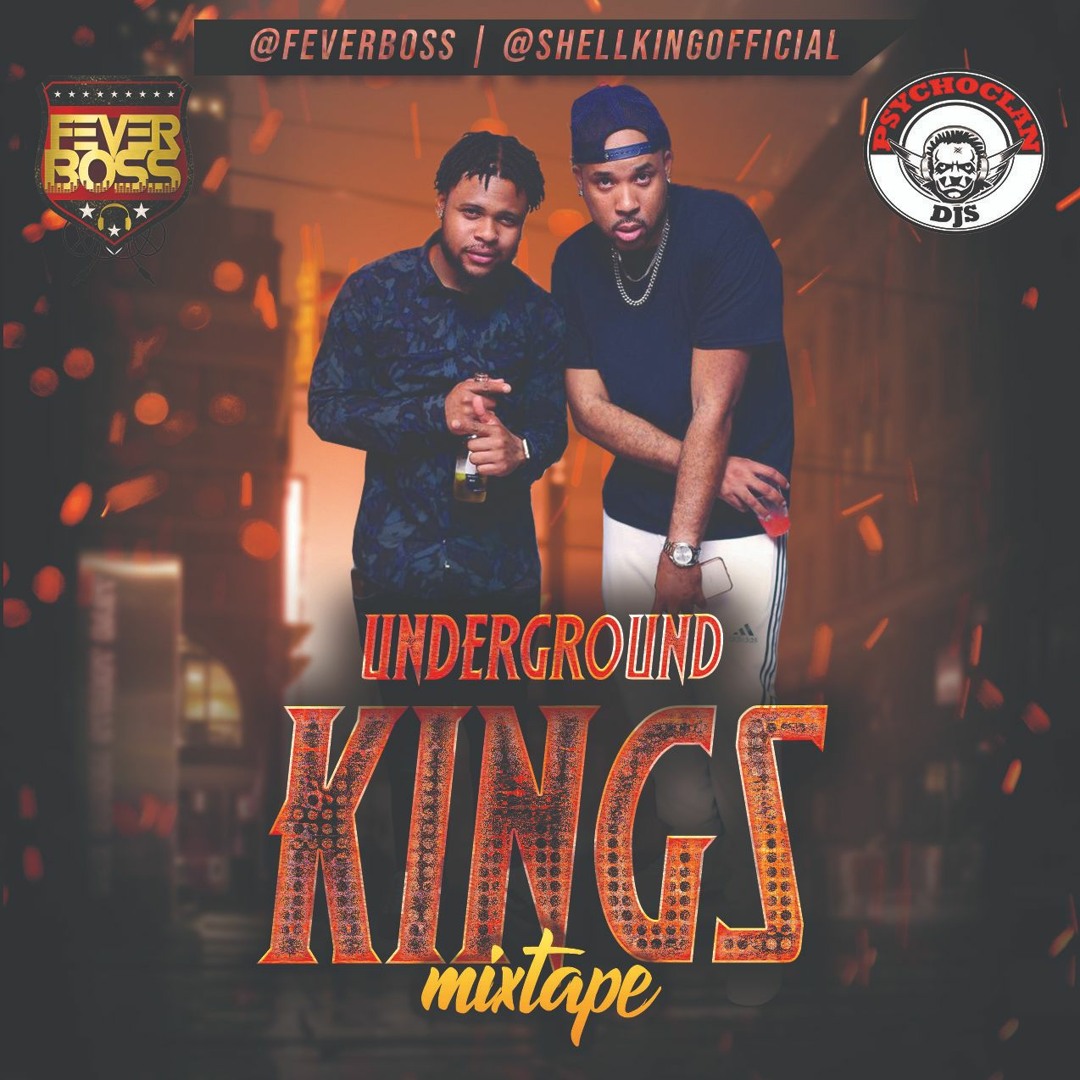 Stream Under.Ground.Kings - MIXTAPE By Shell King x Fever Boss by ...