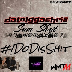 SumShyt: #!DoDisShit