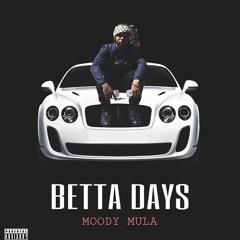 Moody Mula better days