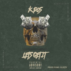 Let’s Get It (Prod. YUNG GLIZZY)