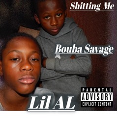 Bouba Savage x Lil AL - Shitting Me