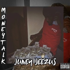Juney Jeezus - Money Talk  ( produced by Retnik x Chuki Beats )