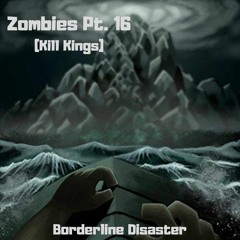 Zombies Pt. 16 (Kill Kings)