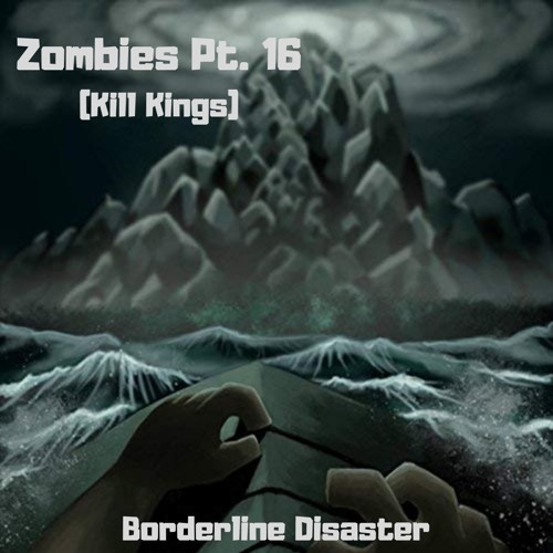 Zombies Pt. 16 (Kill Kings)