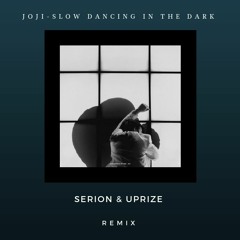 joji - slow dancing in the dark (serion x uprize remix)