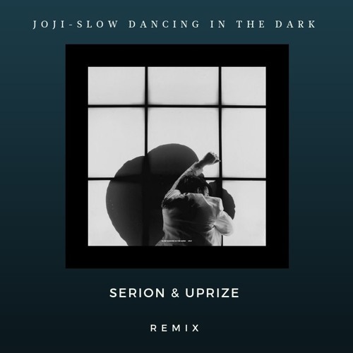 joji - slow dancing in the dark (serion x uprize Remix) by SERION 