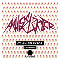 ANISELEKTOR x Rudo & Friends 07