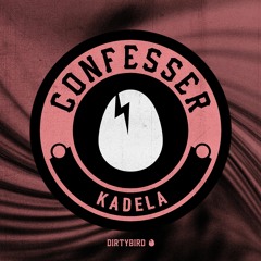 Confesser - Kadela [BIRDFEED EXCLUSIVE]