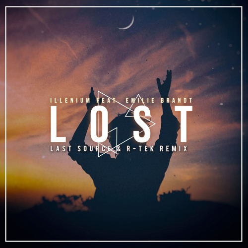 Illenium feat. Emilie Brandt - Lost (Last Source & R-TEK Remix)
