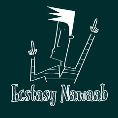 Ecstasy Nawaab