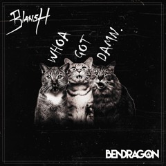 [PREMIERE] BLANSH X Ben Dragon - Whoa Got Damn