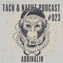 T&N Podcast 023 - Adrinalin