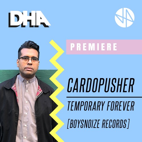 Premiere: Cardopusher - Temporary Forever [Boysnoize Records]