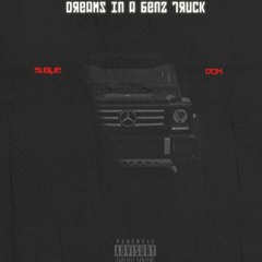 Dreams In A Benz Truck Ft. Dom