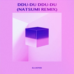 BLACKPINK - DDU-DU DDU-DU (NATSUMI Remix) 1st Drop "Trap" 2nd Drop "Hardstyle"