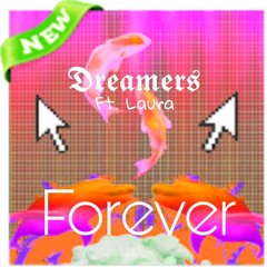 DREAMERS Ft. Laura - Forever