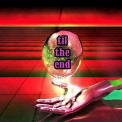 til the end By Dearly Departed (prod. Dearly Departed)