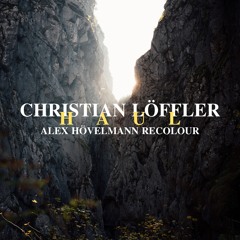 Christian Löffler - Haul (Alex Hövelmann Recolour)