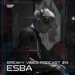 Breaky Vibes Podcast 013 - ESBA