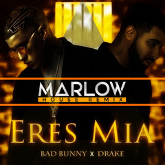 Mia (Marlow House Remix)- Bad Bunny Feat. Drake