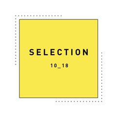 ► SELECTION 10_18 ◄