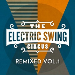 The Electric Swing Circus - Hit & Run (Wolfgang Lohr Remix)