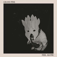 Grand Pine - Feel Alone (MP3)