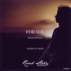 Melih Aydogan - For You (Burak Cilt Remix)