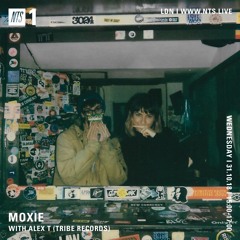 Moxie on NTS Radio with Alex T (Tribe) (31.10.18)
