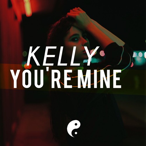 Stream KELLY - You're Mine by VibingDeep. | Listen online for free on ...