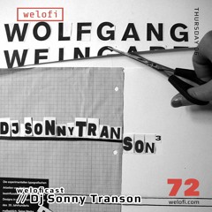 Weloficast vol.72 w/ Dj Sonny Transon