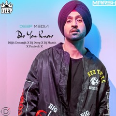 DO YOU KNOW - DJ DEEP DJ MARSH & PRATEEK - REMIX