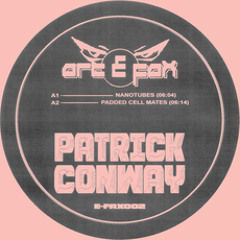 First Listen: Patrick Conway - 'Nanotubes' (Art-E-Fax)