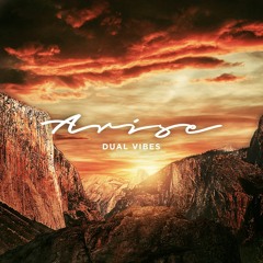 Dual Vibes - Arise [Out Now] | Free Download