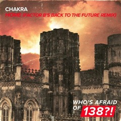 Chakra - Home (Factor B's Back To The Future Remix)