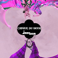 Cirque Du Deer [Thank you for 6k!] *Psydub EP Tease*