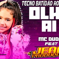 JEAN PRODUÇÕES FEAT MC DUDA - OLHA AÍ (TECNOBATIDÃO ROMÂNTICO) 2K18