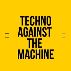 Techno Against The Machine