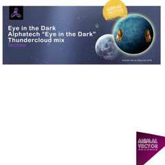 Alphatech   ¨Eye In The Dark¨  Thundercloud Mix
