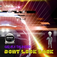 Girafa Thunder "Dont Look Back"  Astrodisco Mix
